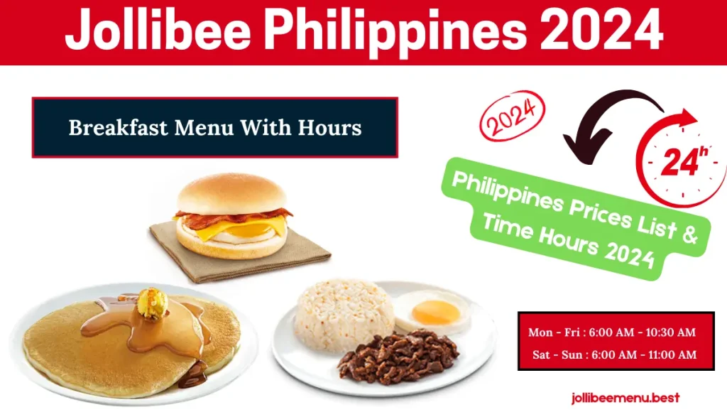 Jollibee Breakfast Menu & Time Hours 2024